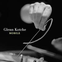 Glenn Kotche – ‘Mobile’ (Nonesuch) Released 06/03/06