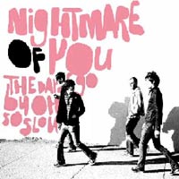 Nightmare Of You – ‘The Days Go By So Slow’ (Full Time Hobby) Released 06/03/06