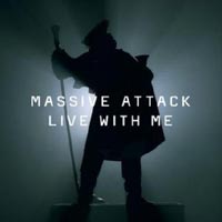 Massive Attack – 'Live With Me' (Virgin) Released 13/03/06
