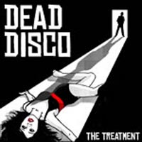 Dead Disco – ‘The Treatment’ (High Voltage) Released 03/04/06