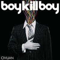 Boy Kill Boy - 'Civilian' (Vertigo) Released 22/05/06