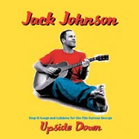 Jack Johnson – 'Upside Down' (Brushfire) Released 22/05/06