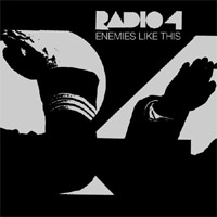 Radio 4 - 'Enemies Like This' (EMI) Released 19/06/06
