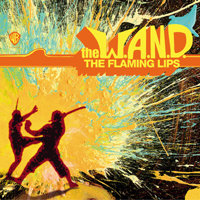 The Flaming Lips - 'The W.A.N.D.' (Warners) Released 17/07/06