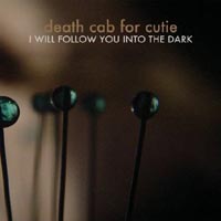 Death Cab For Cutie – 'I Will Follow You Into The Dark' (Atlantic) Released 10/07/06