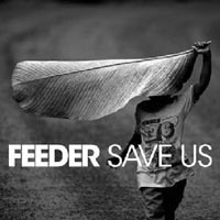 Feeder - 'Save Us' (Echo) Released 24/07/06