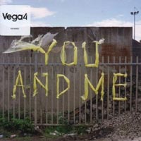 Vega4 - ‘You and Me’ (Columbia) Released 14/08/06