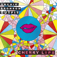 Archie Bronson Outfit - 'Cherry Lips' (Domino)Released 09/10/06