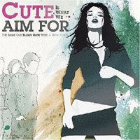 Cute Is What We Aim For - 'The Same Old Blood Rush With A New Touch' (Fueled By Ramen) Released 18/09/06