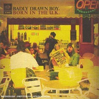 Badly Drawn Boy - 'Born In The UK' (EMI) Released 16/10/06