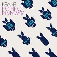 Keane - 'Nothing In My Way' (Island) Released 30/10/06