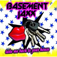 Basement Jaxx - 'Take Me Back To Your House' (XL) Released 23/10/06
