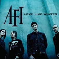 AFI – ‘Love Like Winter’ (Interscope) Released 06/11/06