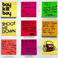 Boy Kill Boy - ‘Shoot Me Down’ (Mercury) Released 13/11/06