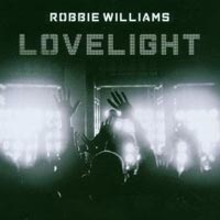 Robbie Williams – ‘Lovelight’ (EMI) Released 13/11/06