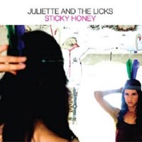 Juliette and the Licks - ‘Sticky Honey’ (Hassle) Released 20/11/06
