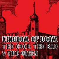 The Good, The Bad and The Queen – ‘Kingdom of Doom’ (Parlophone) Released 15/01/07