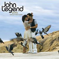 John Legend - 'P.D.A [We Just Don't Care]' (Columbia) Released 12/02/07