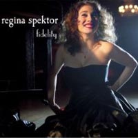 Regina Spektor -  ‘Fidelity’ (Wea) Released 05/03/07