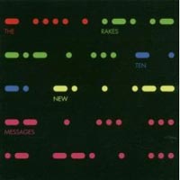 The Rakes - ‘Ten New Messages’ (V2) Released 19/03/07