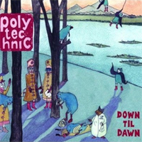 Polytechnic - 'Down Til' Dawn' (Shatterproof) Released 23/04/07