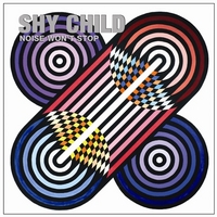 Shy Child – ‘Noise Won’t Stop’ (Wall of Sound) Released 14/05/07