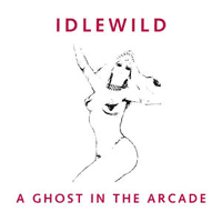 Idlewild – A Ghost In The Arcade
