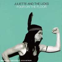 Juliette And The Licks – ‘Four On The Floor’ (Hassle) Released 28/05/07