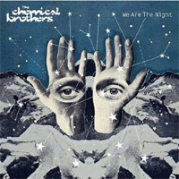 The Chemical Brothers - 'We Are The Night' (Virgin) Released 02/07/07