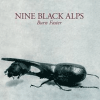 Nine Black Alps- 'Burn Faster'