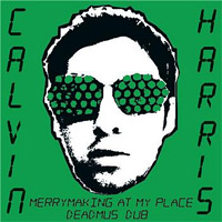 Calvin Harris - 'Merrymaking At My Place'