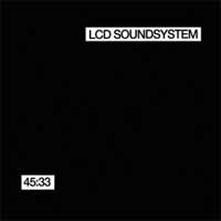 LCD Soundsystem - '45:33'