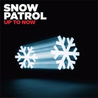 Snow Patrol 'Up To Now' (Polydor) Released 09/11/09