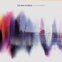 The War On Drugs - 'Slave Ambient' (Secretly Canadian) Released: 15/08/11