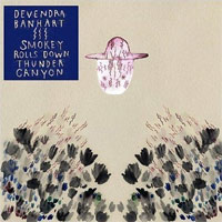 Devendra Banhart - 'Smokey Rolls Down Thunder Canyon' (XL) Released 24/09/07