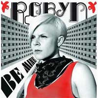 Robyn - 'Be Mine'