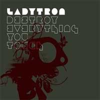 Ladytron - 'Destroy Everything You Touch'