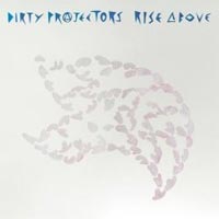 The Dirty Projectors - 'Rise Above' (Rough Trade) Released 15/010/07