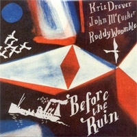 Drever, McCusker, Woomble - 'Before The Ruin' (Navigator) Released 15/09/08
