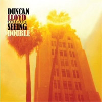 Duncan Lloyd - 'Seeing Double' (Warp) Released 06/10/08