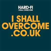 Hard-Fi - 'I Shall Overcome'