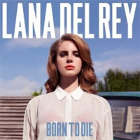 Lana Del Rey - 'Born To Die' (Polydor) Released: 30/01/12