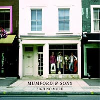 Mumford and Sons 'Sigh No More' (Island) Released 05/10/09