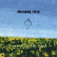 Damien Rice - 'Live From The Union Chapel' (14th Floor) Released 26/11/07