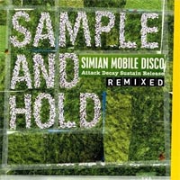 Simian Mobile Disco - 'Sample And Hold' (Wichita) Released 28/07/08