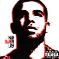 Drake - 'Thank Me Later' (Young Money) Released: 14/06/10