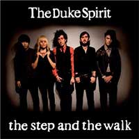 The Duke Spirit - 'The Step & The Walk'