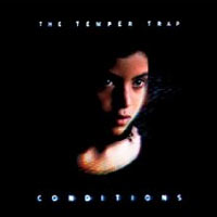 The Temper Trap - 'Conditions' (Infectious) Released 10/08/09
