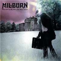 Milburn - What Will You Do [When The Money Goes]?