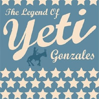 Yeti - 'The Legend Of Yeti Gonzales' (Get Up & Go) Released 23/06/08